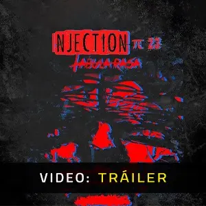 Injection 23: Tabula Rasa - Tráiler