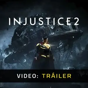 Injustice 2 - Tráiler del vídeo