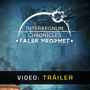 Interregnum Chronicles False Prophet Tráiler del Juego
