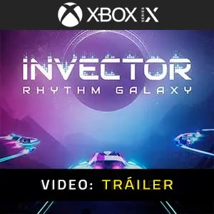 Invector Rhythm Galaxy Xbox Series Tráiler de Vídeo