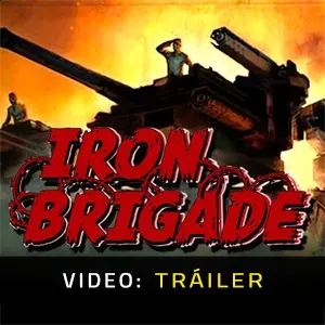Iron Brigade - Tráiler