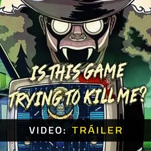 Is this Game Trying to Kill Me? - Video Tráiler