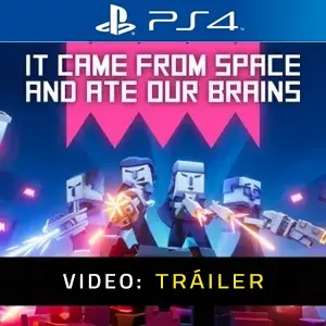 It came from space and ate our brains PS4 - Video Tráiler