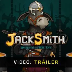Jacksmith: Weapons and Warriors - Tráiler del Juego