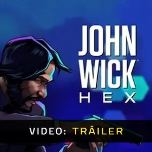 John Wick Hex - Tráiler
