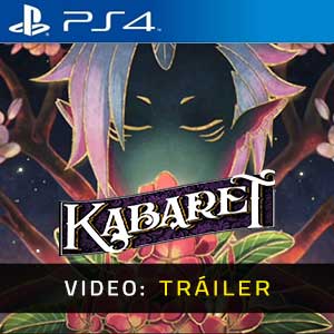Kabaret Ps4- Tráiler en Vídeo