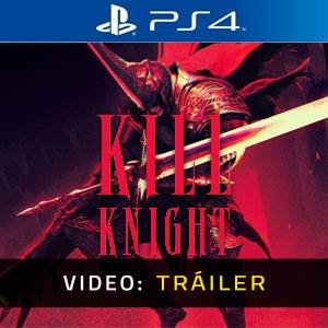 KILL KNIGHT Tráiler en Vídeo