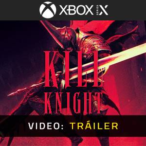 KILL KNIGHT Tráiler en Vídeo