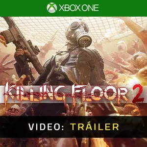 Killing Floor 2 Xbox One Tráiler de vídeo
