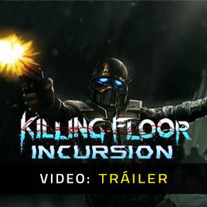 Killing Floor: Incursion - Tráiler
