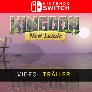 Kingdom New Lands Nintendo Switch - Tráiler de Video