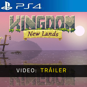 Kingdom New Lands PS4 - Tráiler de Video