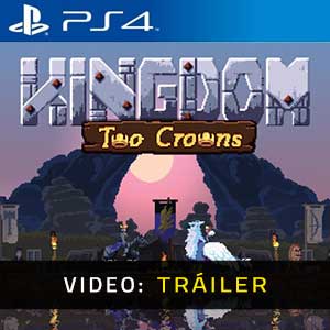 Kingdom Two Crowns PS4 Vídeo Del Tráiler