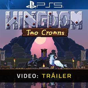Kingdom Two Crowns PS4 Vídeo Del Tráiler