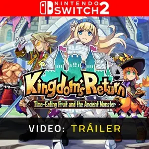 Kingdom's Return Time Eating Fruit and the Ancient Monster Nintendo Switch 2 - Tráiler