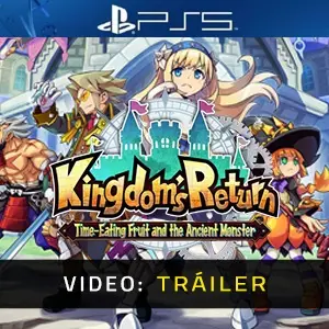 Kingdom's Return Time Eating Fruit and the Ancient Monster - Tráiler