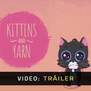 Kittens and Yarn - Tráiler