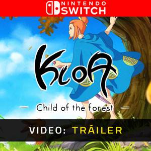 Kloa: Child of the Forest Nintendo Switch - Tráiler