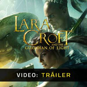 Lara Croft and the Guardian of Light - Tráiler