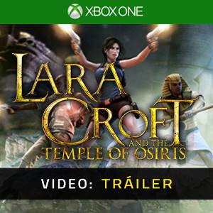 Lara Croft and the Temple of Osiris Xbox One - Tráiler