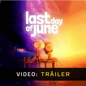 Last Day of June - Tráiler