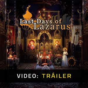 Last Days of Lazarus - Tráiler en Vídeo