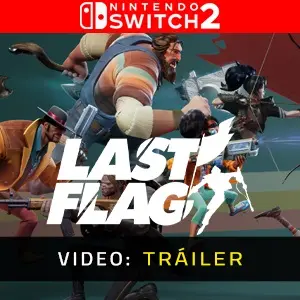 Last Flag Nintendo Switch 2 - Tráiler