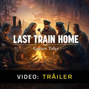 Last Train Home Legion Tales Video Tráiler del Juego