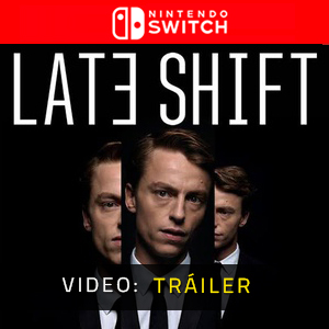 Late Shift - Tráiler de Video