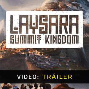 Laysara: Summit Kingdom - Tráiler de Video