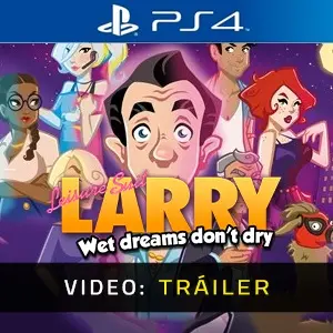 Leisure Suit Larry Wet Dreams Don't Dry PS4 – Tráiler de vídeo de
