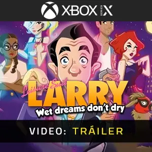 Leisure Suit Larry Wet Dreams Don't Dry Xbox Series – Tráiler de vídeo de