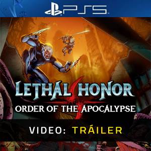 Lethal Honor Order of the Apocalypse Tráiler del Juego