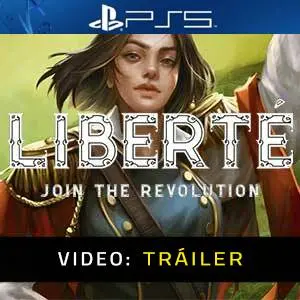 Liberte PS5 - Tráiler en Vídeo