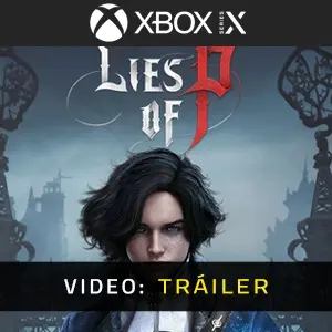 Lies Of P Xbox Series Tráiler de video