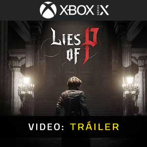 Lies Of P Xbox Series Tráiler de video