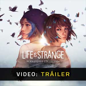 ife is Strange Remastered Collection Vídeo En Tráiler