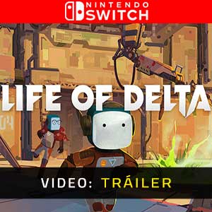 Life of Delta Nintendo Switch- Tráiler en Vídeo