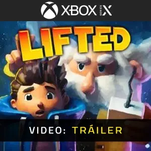 LIFTED Xbox Series - Tráiler del Vídeo