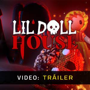Lil Doll House - Tráiler de Video