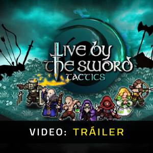 Live by the Sword Tactics - Tráiler del Video