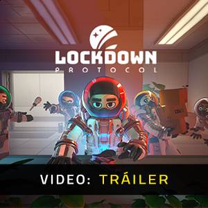 LOCKDOWN Protocol - Tráiler de Video