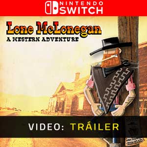 Lone McLonegan A Western Adventure Nintendo Switch Vídeo En Tráiler