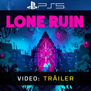 Lone Ruin PS5- Tráiler de Vídeo