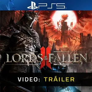 Lords of the Fallen 2 PS5 - Tráiler del Vídeo