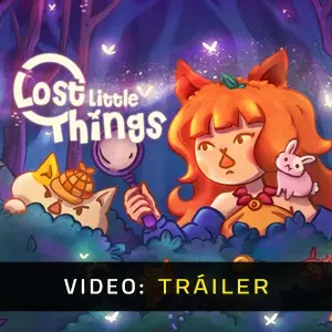Lost Little Things - Tráiler