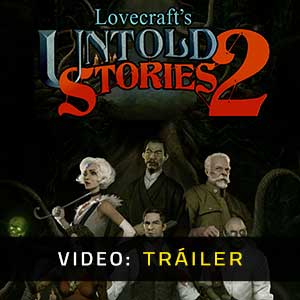 Lovecraft’s Untold Stories 2 - Vídeo de la campaña
