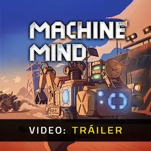 Machine Mind – Tráiler