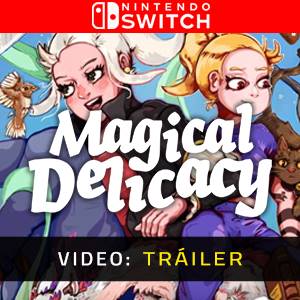 Magical Delicacy - Tráiler de Video