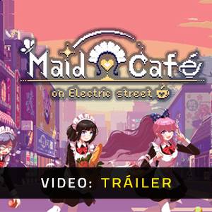 Maid Cafe at Electric Street Tráiler del Juego